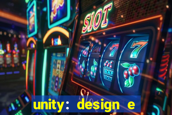 unity: design e desenvolvimento de jogos pdf